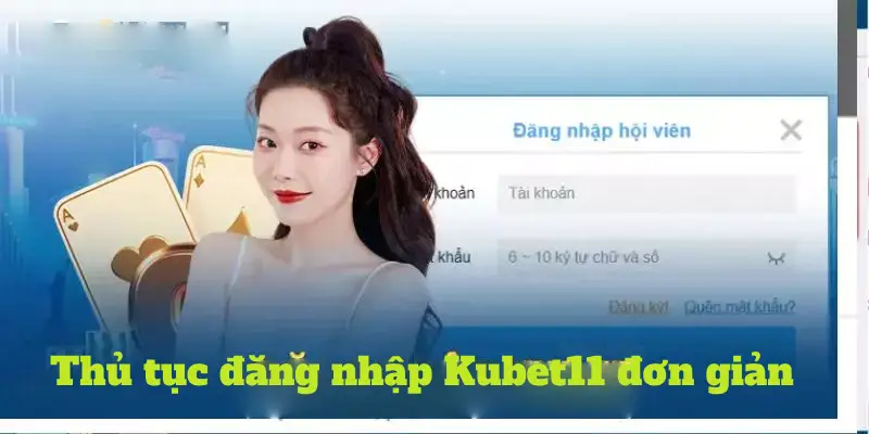 Thủ tục đăng nhập Kubet11 đơn giản, thực hiện nhanh gọn Thủ tục đăng nhập Kubet11 đơn giản, thực hiện nhanh gọn