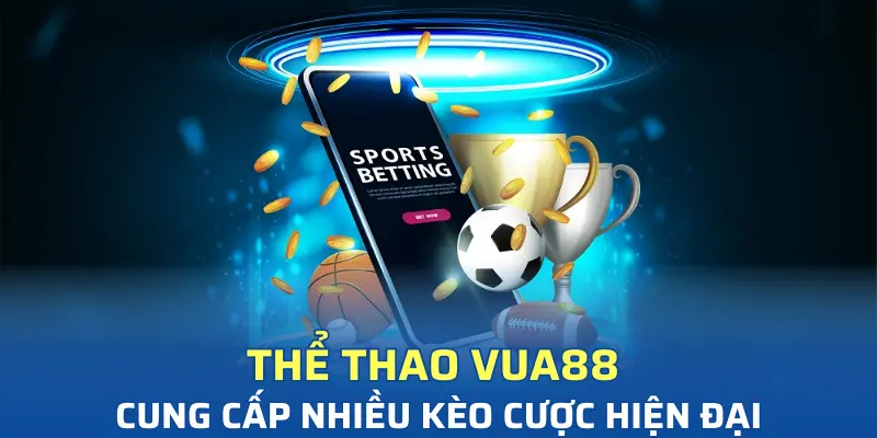 the thao vua88 cung cap nhieu keo cuoc hien dai the thao vua88 cung cap nhieu keo cuoc hien dai
